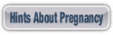 Hints About Pregnancy.